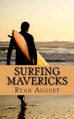 Surfing Mavericks de Ryan August