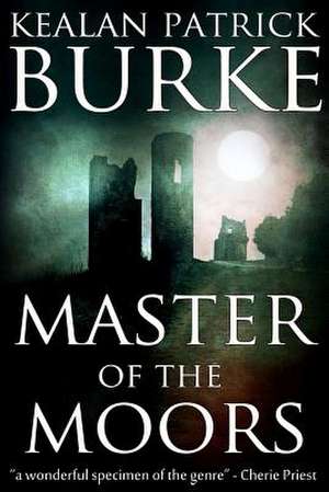 Master of the Moors de Kealan Patrick Burke