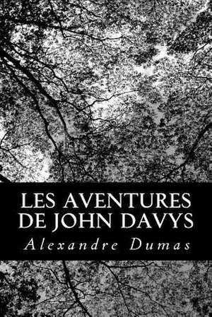 Les Aventures de John Davys de Alexandre Dumas