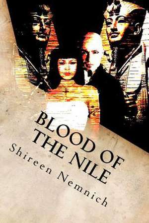 Blood of the Nile de Shireen Nemnich