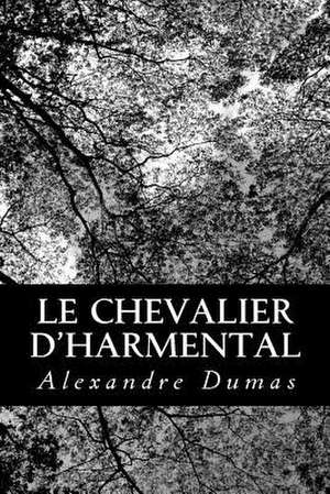 Le Chevalier D'Harmental de Alexandre Dumas