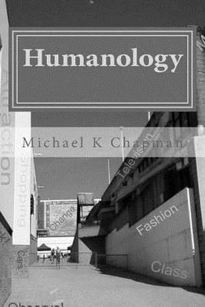 Humanology de Michael K. Chapman