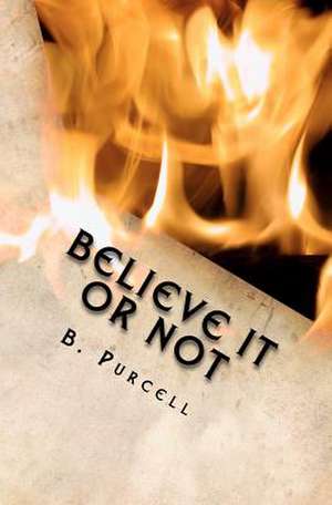 Believe It or Not: An Autobiography de B. Purcell