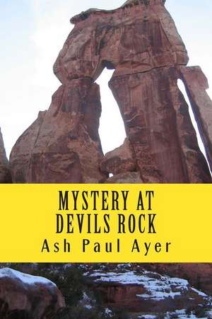 Mystery at Devils Rock de Ash Paul Ayer