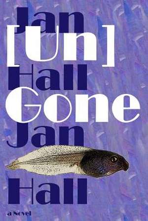 [Un]gone de Jan Hall