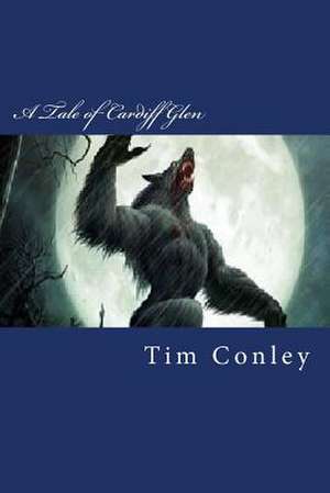 A Tale of Cardiff Glen de Tim Conley