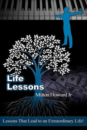 Life Lessons de MR Milton Howard Jr