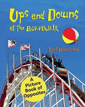 Ups & Downs at the Boardwalk de Karl Beckstrand