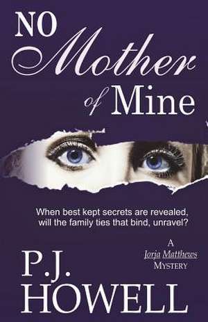 No Mother of Mine de P. J. Howell