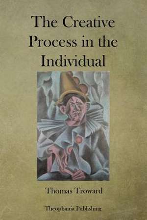 The Creative Process in the Individual de T. Troward