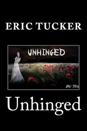 Unhinged de Eric Tucker