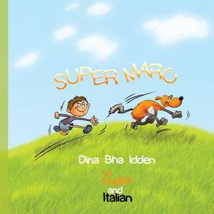 Super Marc in English and Italian de Dina Bha Idden