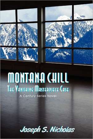 Montana Chill: A Century Series Novel de Joseph S. Nicholas