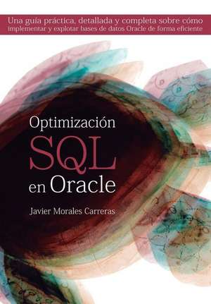 Optimizacion SQL En Oracle de Javier Morales Carreras