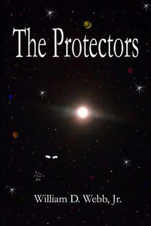 The Protectors de MR William D. Webb Jr