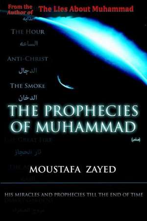 The Prophecies of Muhammad: Following Your Passion 2 Success de Moustafa Zayed