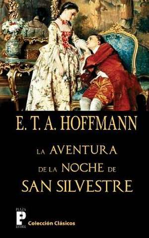 La Aventura de La Noche de San Silvestre de E. T. a. Hoffmann