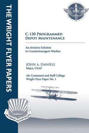 C-130 Programmed Depot Maintenance de Major Usaf John a. Daniels