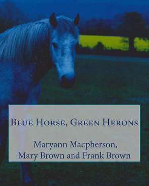 Blue Horse, Green Herons de Maryann MacPherson