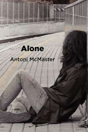 Alone de Antoni McMaster