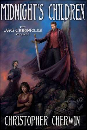 Midnight's Children: The Jag Chronicles de Christopher Cherwin