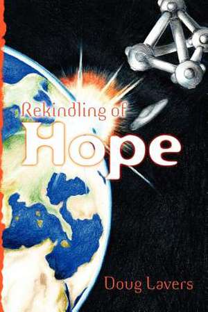 Rekindling of Hope de Doug Lavers