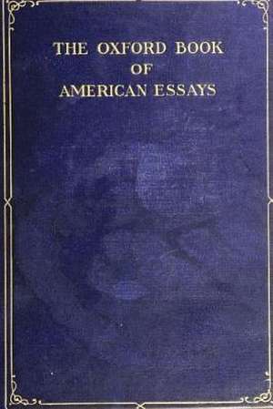 The Oxford Book of American Essays de Brander Matthews