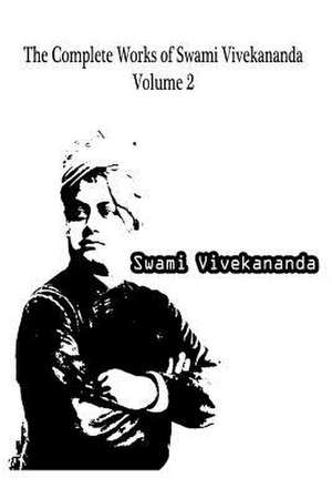 The Complete Works of Swami Vivekananda Volume 2 de Swami Vivekananda