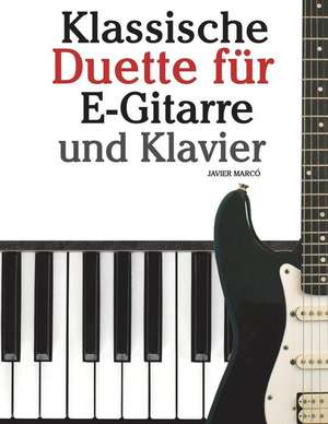 Klassische Duette Fur E-Gitarre Und Klavier de Javier Marco