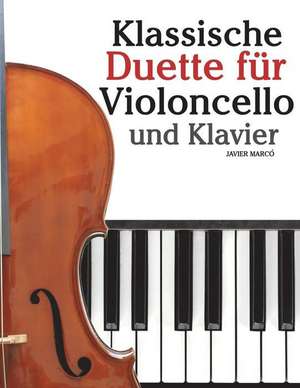 Klassische Duette Fur Violoncello Und Klavier de Javier Marco