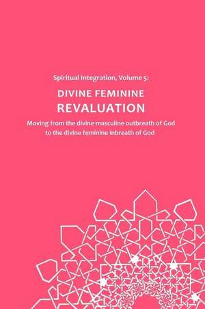 Divine Feminine Revaluation de Kyre Adept Phd