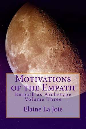 Motivations of the Empath: Notebook, Half-Letter, Lined de Elaine La Joie