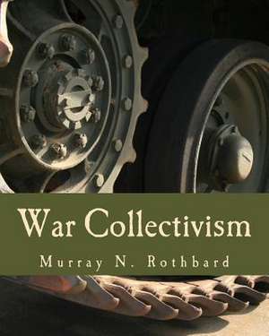 War Collectivism de Murray N. Rothbard