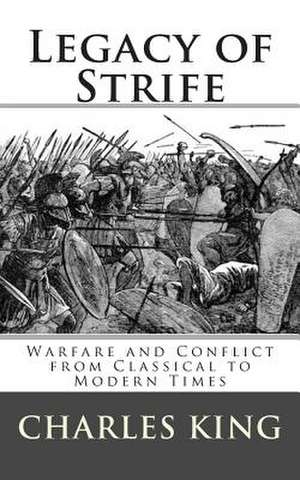 Legacy of Strife de Charles R. King