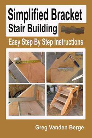 Simplified Bracket Stair Building de Greg Vanden Berge