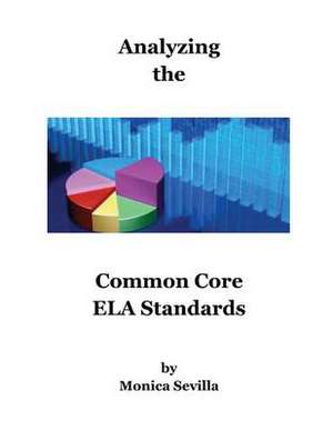 Analyzing the Common Core Ela Standards de Monica Sevilla