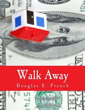 Walk Away de Douglas E. French