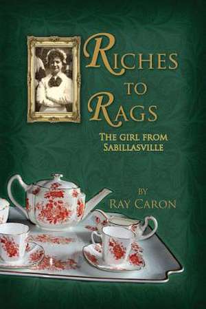 Riches to Rags de Ray Caron