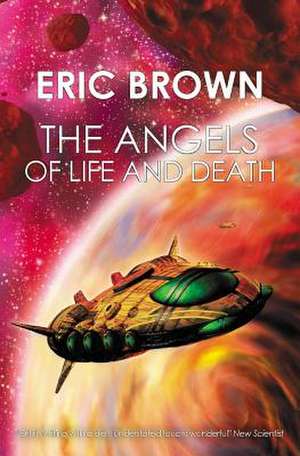 The Angels of Life and Death de Eric Brown