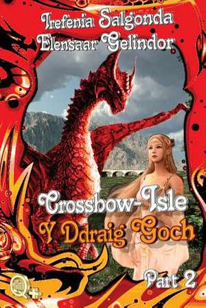 Crossbow-Isle - Y Ddraig Goch - Part 2 de Elensaar Gelindor