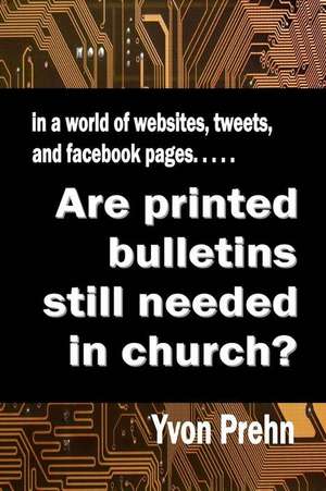 Are Printed Bulletins Still Needed in Church? de Yvon Prehn