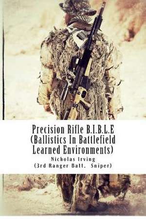 Precision Rifle B.I.B.L.E de Nicholas G. Irving