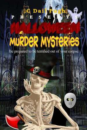 Halloween Murder Mysteries de C. Dail Pugh