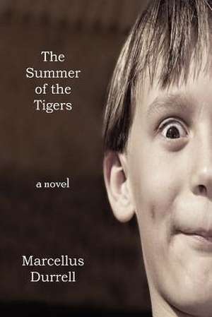 The Summer of the Tigers by Marcellus Durrell de Marcel H. Faulkner