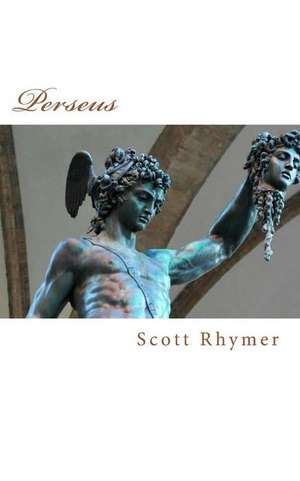 Perseus: A Collection de Scott Rhymer