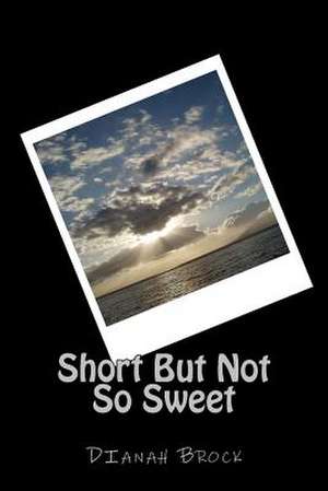 Short But Not So Sweet de Dianah Brock