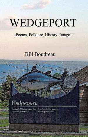 Wedgeport de Bill Boudreau