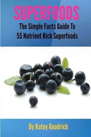 Superfoods de Katey Goodrich