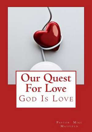 Our Quest for Love de Mike Mayfield