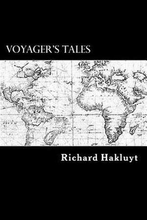 Voyager's Tales de Richard Hakluyt